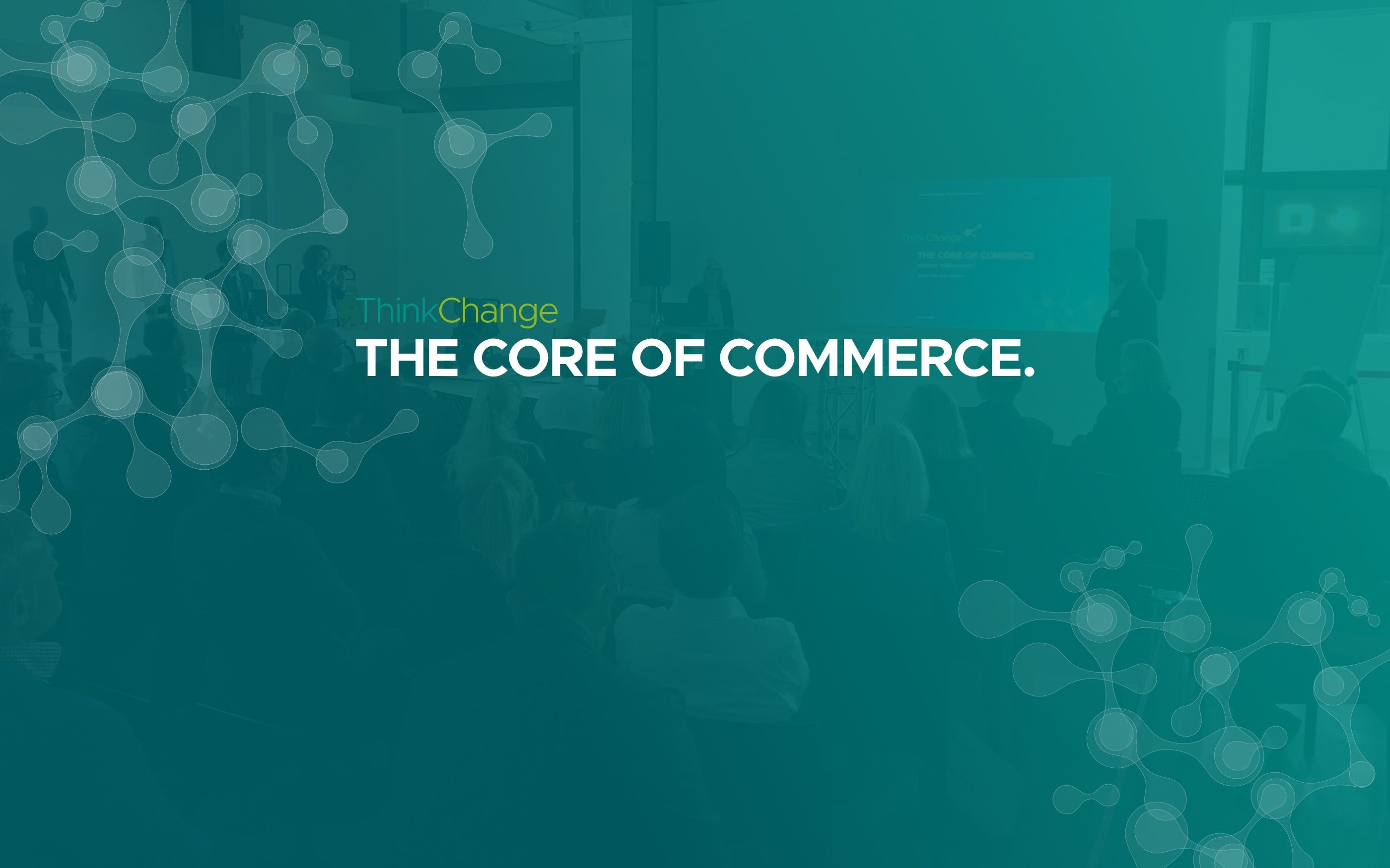 Grafik mit dem Titel der ThinkChange "The Core of commerce"